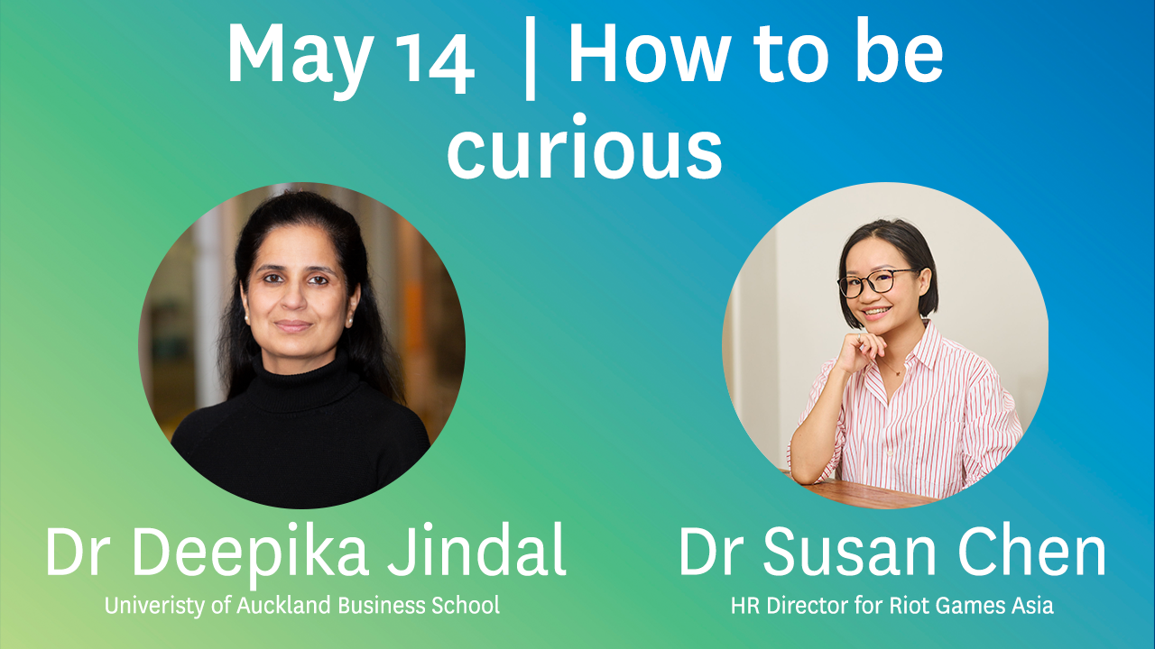 University of Auckland – How to be Curious with Dr Susan Chen